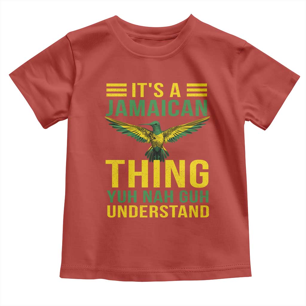It's A Jamaican Thing Yuh Nah Guh Understand Toddler T Shirt Jamaica Hummingbird TS11 Red Print Your Wear