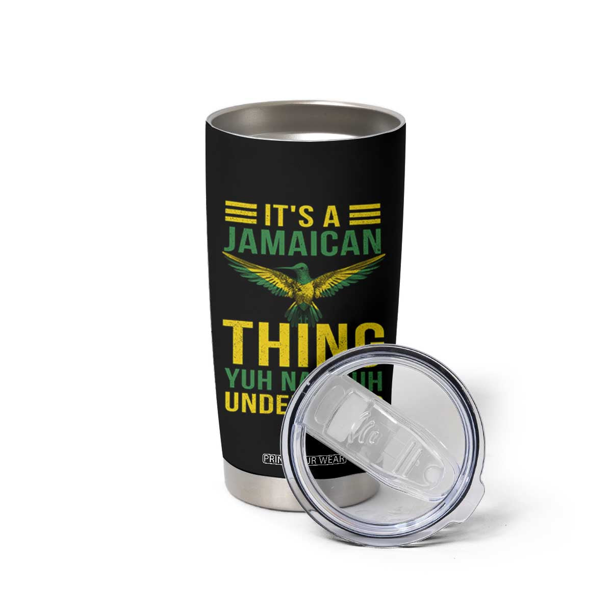 It's A Jamaican Thing Yuh Nah Guh Understand Tumbler Cup Jamaica Hummingbird TS11 Print Your Wear
