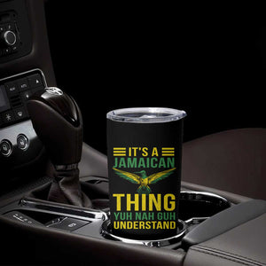 It's A Jamaican Thing Yuh Nah Guh Understand Tumbler Cup Jamaica Hummingbird TS11 Print Your Wear