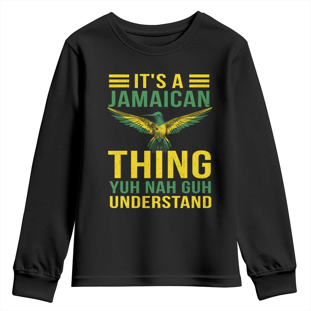 It's A Jamaican Thing Yuh Nah Guh Understand Youth Sweatshirt Jamaica Hummingbird TS11 Black Print Your Wear