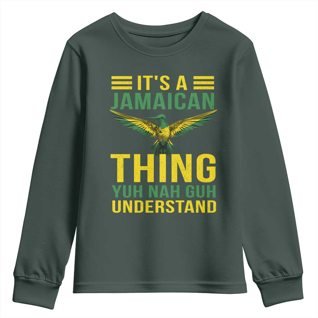 It's A Jamaican Thing Yuh Nah Guh Understand Youth Sweatshirt Jamaica Hummingbird TS11 Dark Forest Green Print Your Wear