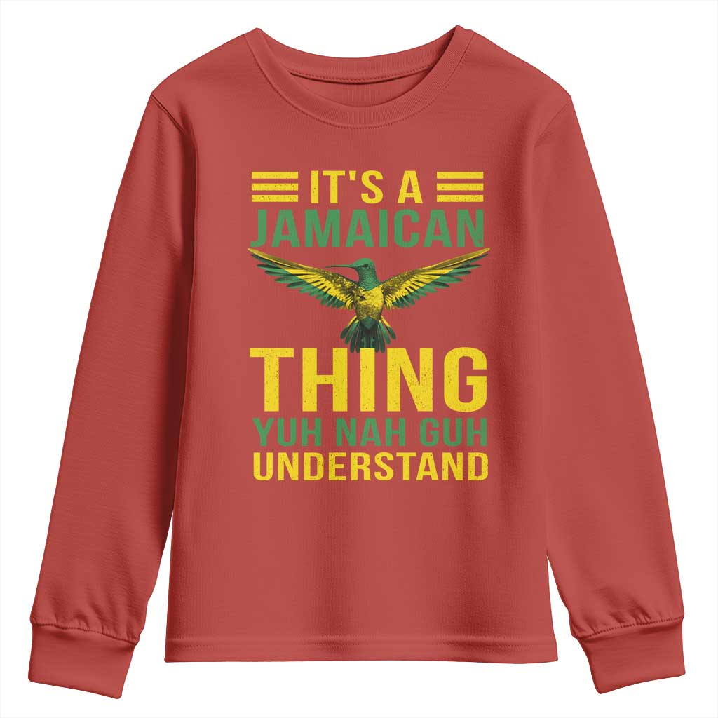 It's A Jamaican Thing Yuh Nah Guh Understand Youth Sweatshirt Jamaica Hummingbird TS11 Red Print Your Wear
