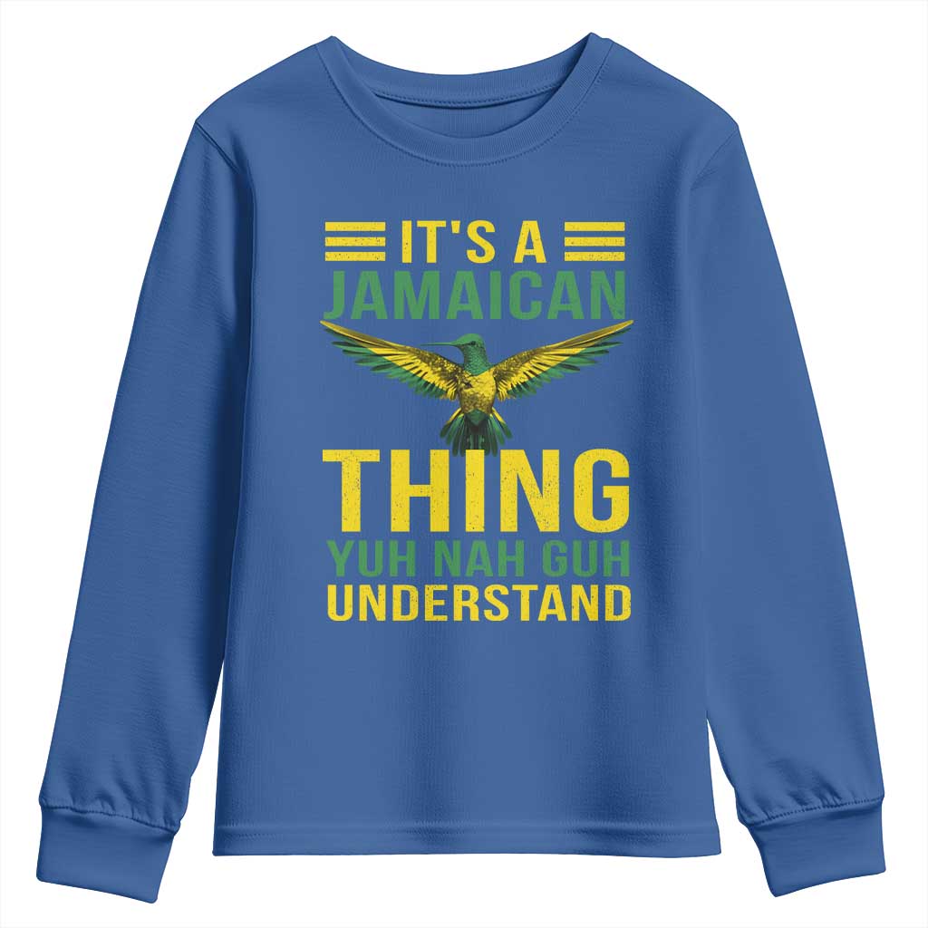 It's A Jamaican Thing Yuh Nah Guh Understand Youth Sweatshirt Jamaica Hummingbird TS11 Royal Blue Print Your Wear