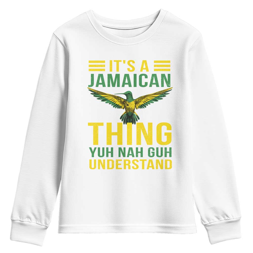 It's A Jamaican Thing Yuh Nah Guh Understand Youth Sweatshirt Jamaica Hummingbird TS11 White Print Your Wear