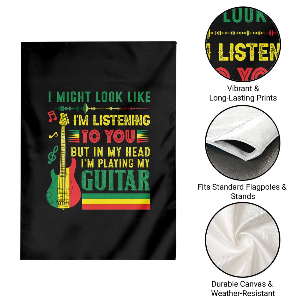 Rasta Reggae Music Garden Flag Funny I Might Look Like I'm Listening But I'm Playing My Guitar TS11 Print Your Wear