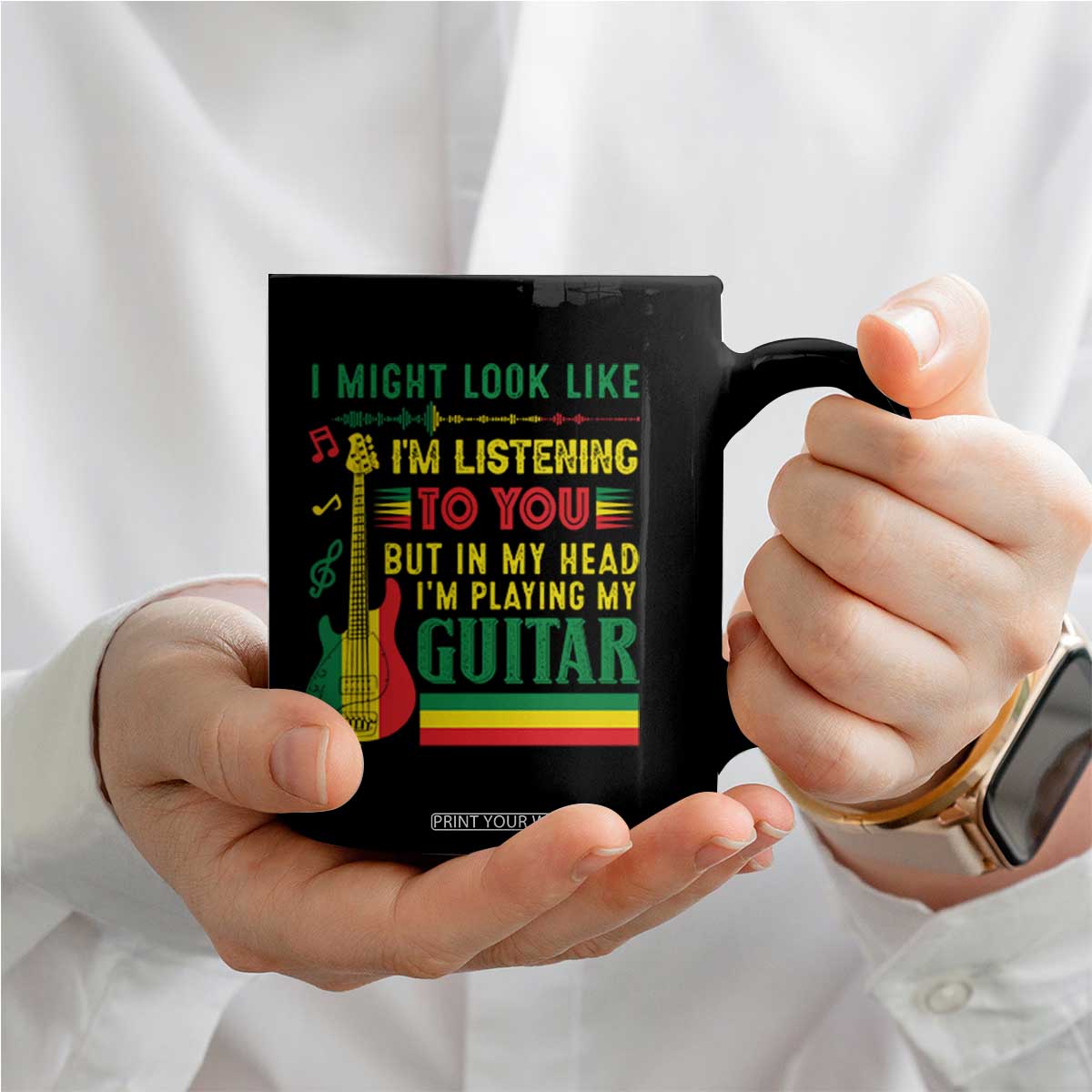 Rasta Reggae Music Coffee Mug Funny I Might Look Like I'm Listening But I'm Playing My Guitar TS11 Print Your Wear