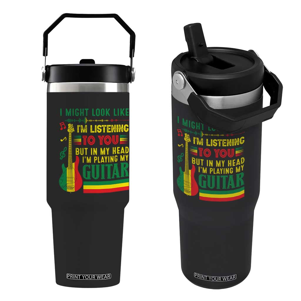 Rasta Reggae Music Flip Straw Tumbler Funny I Might Look Like I'm Listening But I'm Playing My Guitar TS11 One Size: 30 oz Black Print Your Wear