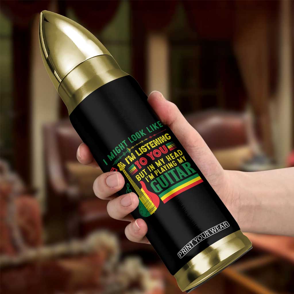 Rasta Reggae Music Bullet Tumbler Funny I Might Look Like I'm Listening But I'm Playing My Guitar TS11 Print Your Wear