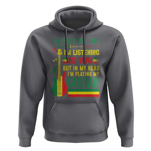 Rasta Reggae Music Hoodie Funny I Might Look Like I'm Listening But I'm Playing My Guitar TS11 Charcoal Print Your Wear