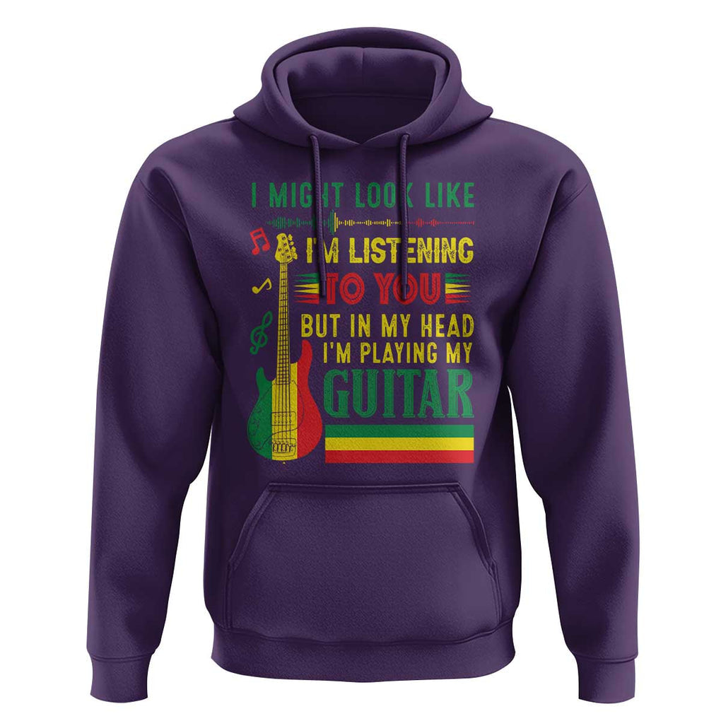 Rasta Reggae Music Hoodie Funny I Might Look Like I'm Listening But I'm Playing My Guitar TS11 Purple Print Your Wear