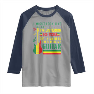 Rasta Reggae Music Raglan Shirt Funny I Might Look Like I'm Listening But I'm Playing My Guitar TS11 Sport Gray Navy Print Your Wear