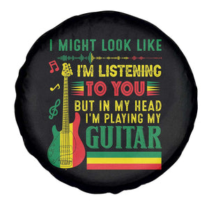 Rasta Reggae Music Spare Tire Cover Funny I Might Look Like I'm Listening But I'm Playing My Guitar TS11 Print Your Wear