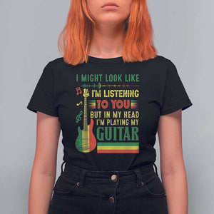 Rasta Reggae Music T Shirt For Women Funny I Might Look Like I'm Listening But I'm Playing My Guitar TS11 Black Print Your Wear