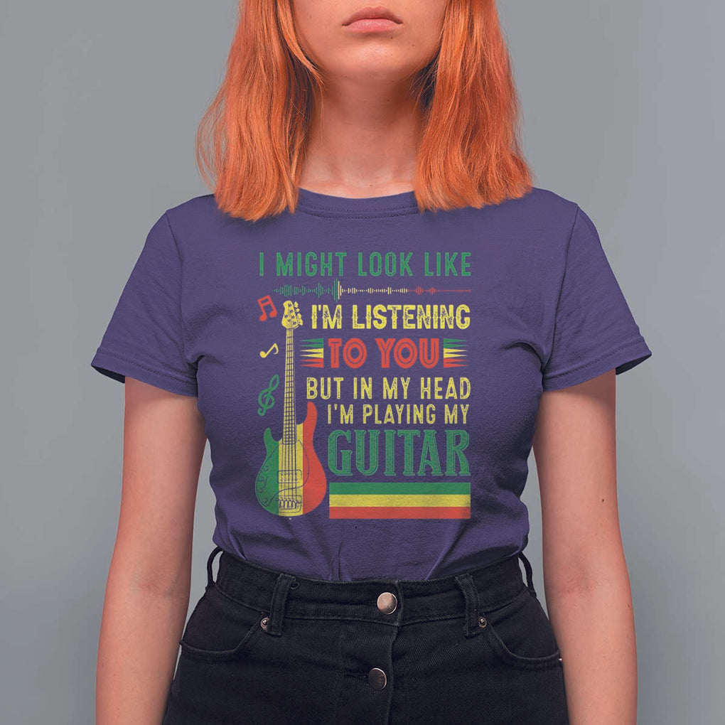 Rasta Reggae Music T Shirt For Women Funny I Might Look Like I'm Listening But I'm Playing My Guitar TS11 Purple Print Your Wear