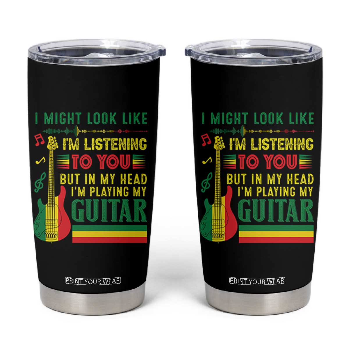 Rasta Reggae Music Tumbler Cup Funny I Might Look Like I'm Listening But I'm Playing My Guitar TS11 Black Print Your Wear
