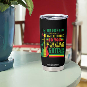 Rasta Reggae Music Tumbler Cup Funny I Might Look Like I'm Listening But I'm Playing My Guitar TS11 Print Your Wear