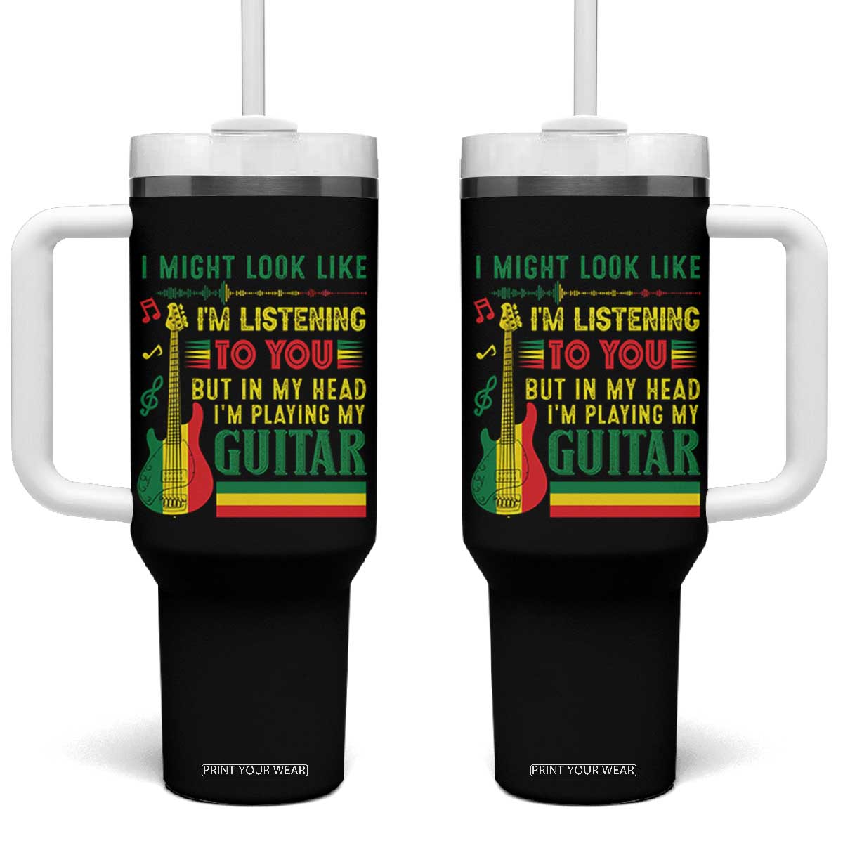 Rasta Reggae Music Tumbler With Handle Funny I Might Look Like I'm Listening But I'm Playing My Guitar TS11 One Size: 40 oz Black Print Your Wear