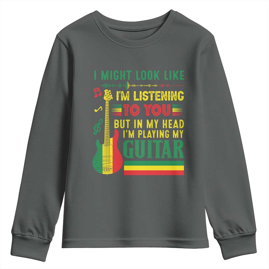 Rasta Reggae Music Youth Sweatshirt Funny I Might Look Like I'm Listening But I'm Playing My Guitar TS11 Dark Heather Print Your Wear