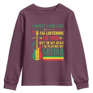 Rasta Reggae Music Youth Sweatshirt Funny I Might Look Like I'm Listening But I'm Playing My Guitar TS11 Maroon Print Your Wear