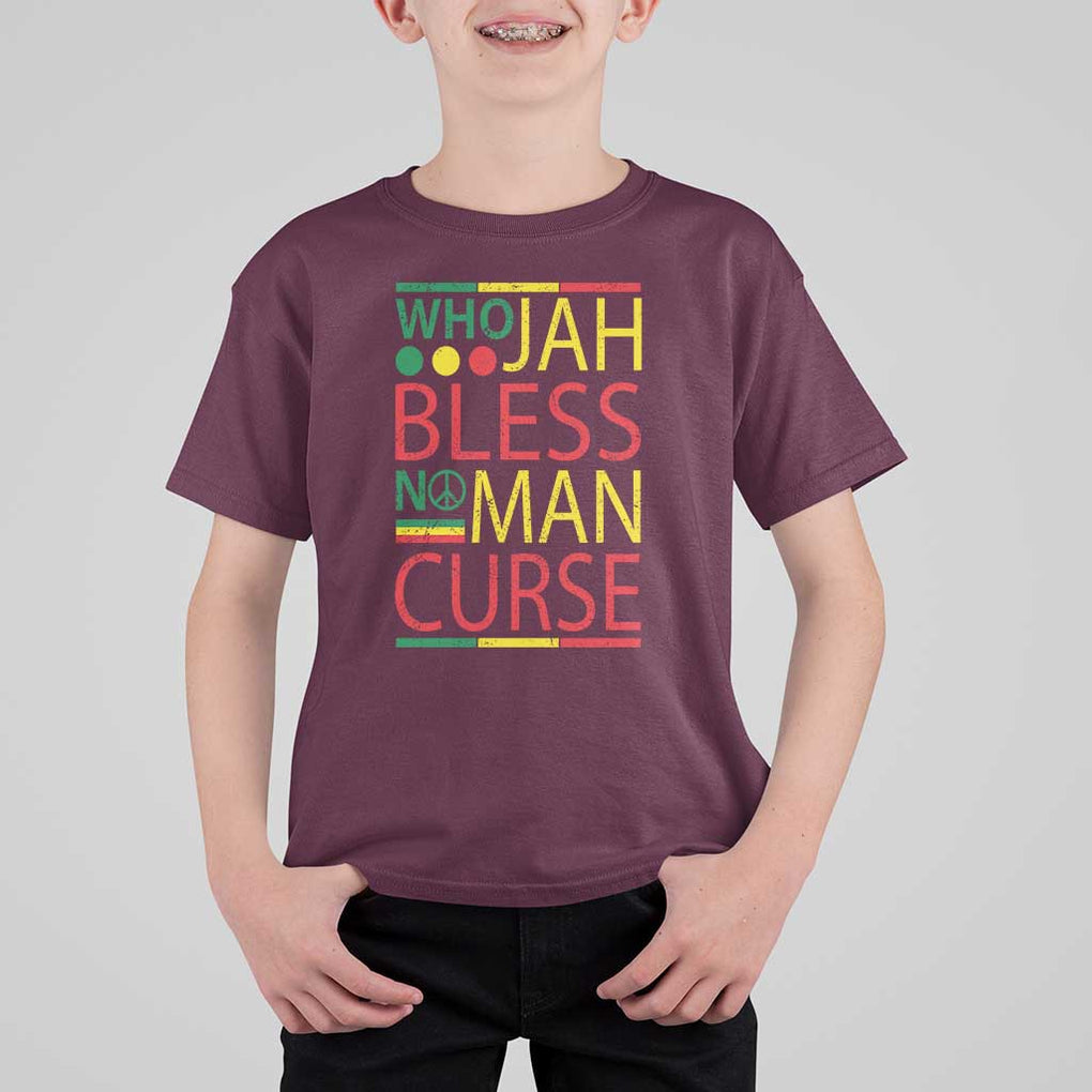Who Jah Bless No Man Curse T Shirt For Kid Jamaica Flag Rasta Reggae Roots TS11 Maroon Print Your Wear