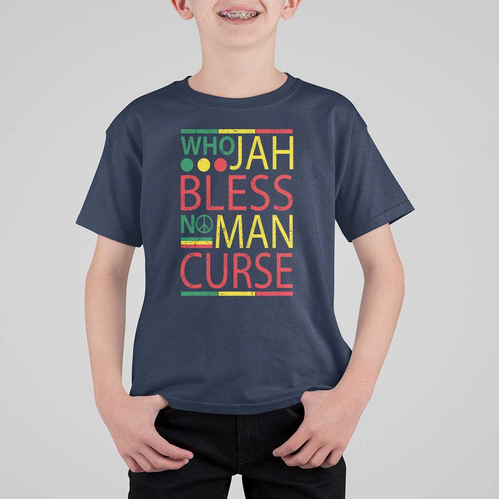 Who Jah Bless No Man Curse T Shirt For Kid Jamaica Flag Rasta Reggae Roots TS11 Navy Print Your Wear