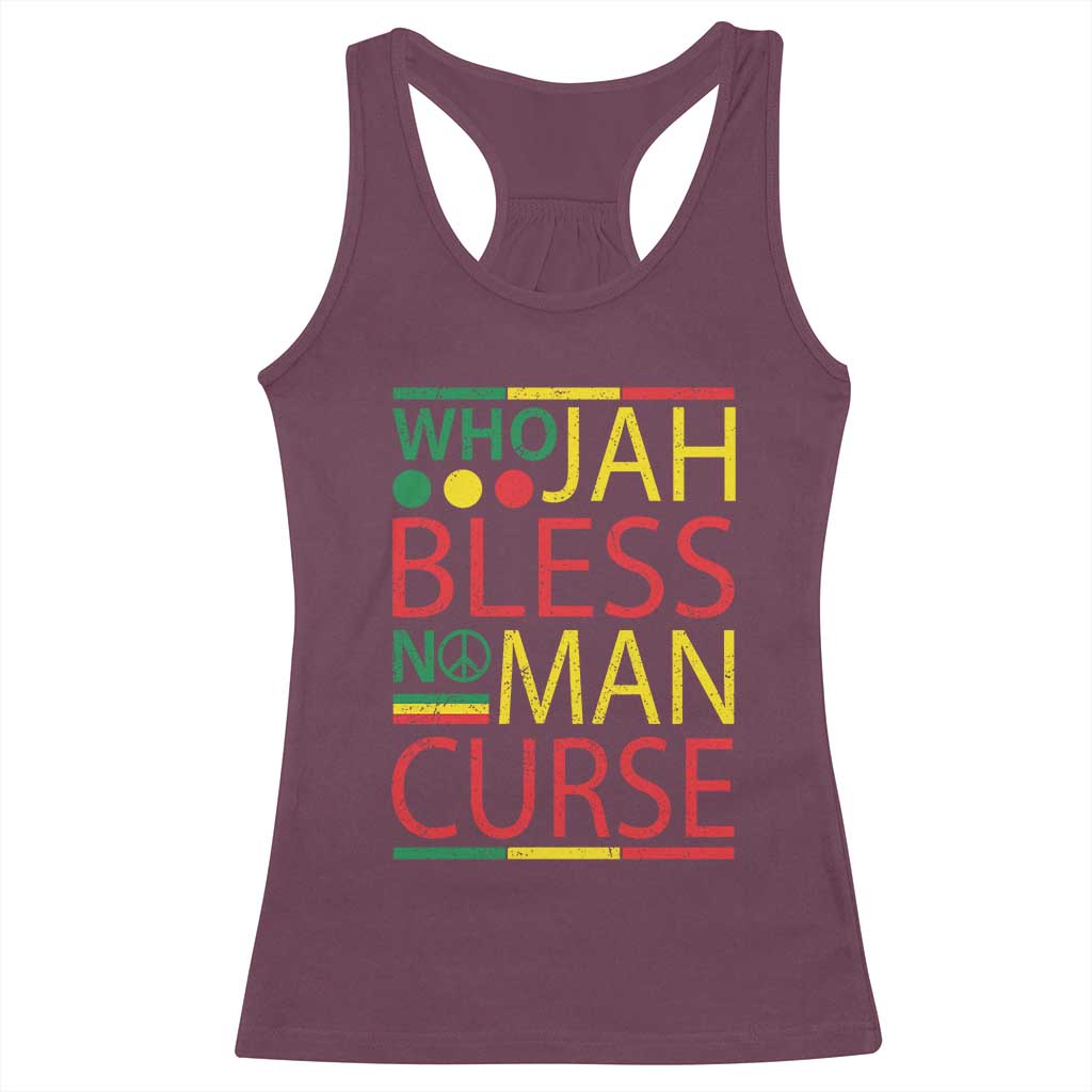 Who Jah Bless No Man Curse Racerback Tank Top Jamaica Flag Rasta Reggae Roots TS11 Maroon Print Your Wear