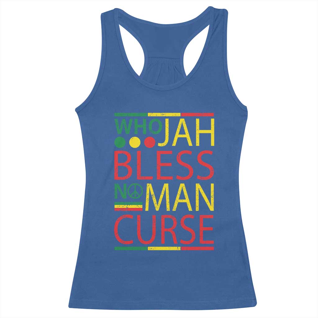 Who Jah Bless No Man Curse Racerback Tank Top Jamaica Flag Rasta Reggae Roots TS11 Royal Blue Print Your Wear