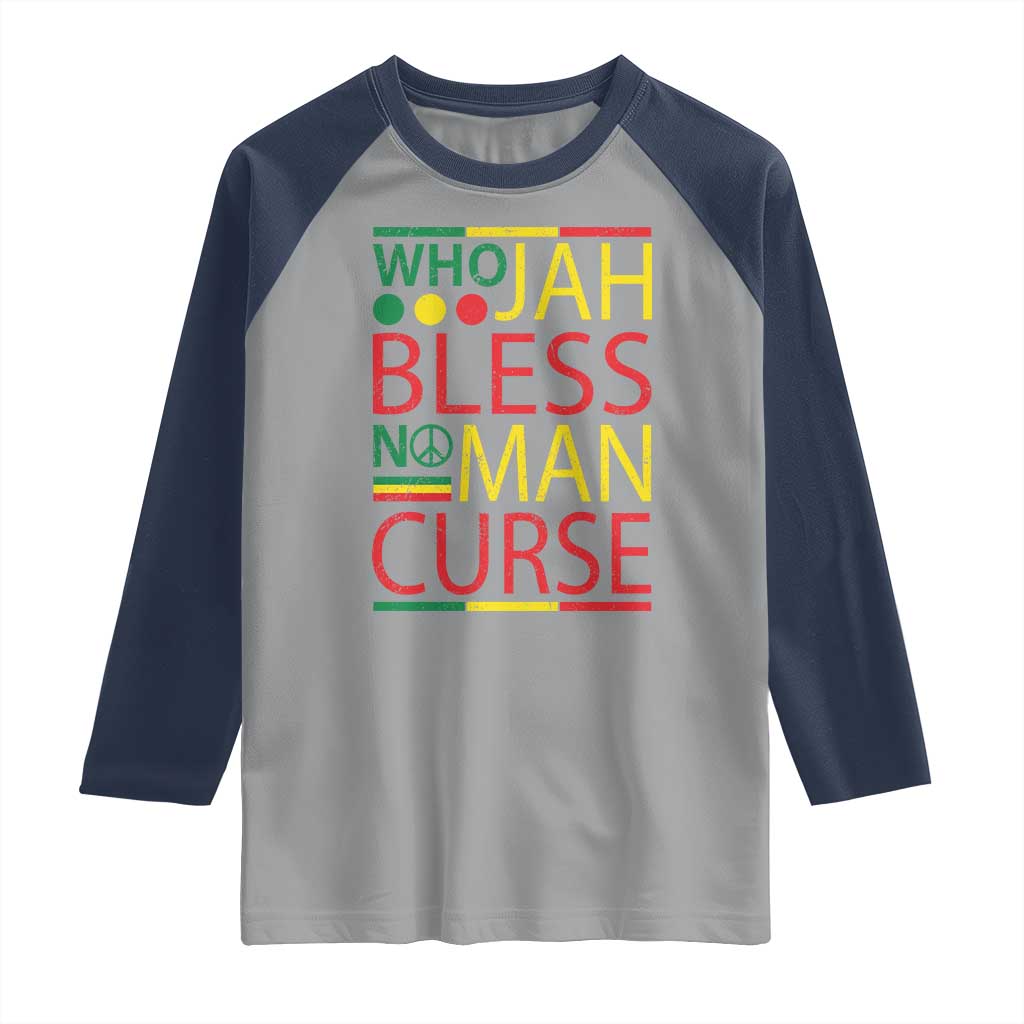 Who Jah Bless No Man Curse Raglan Shirt Jamaica Flag Rasta Reggae Roots TS11 Sport Gray Navy Print Your Wear