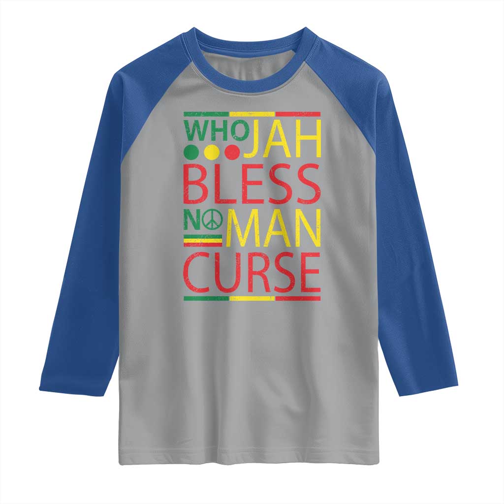 Who Jah Bless No Man Curse Raglan Shirt Jamaica Flag Rasta Reggae Roots TS11 Sport Gray Royal Print Your Wear