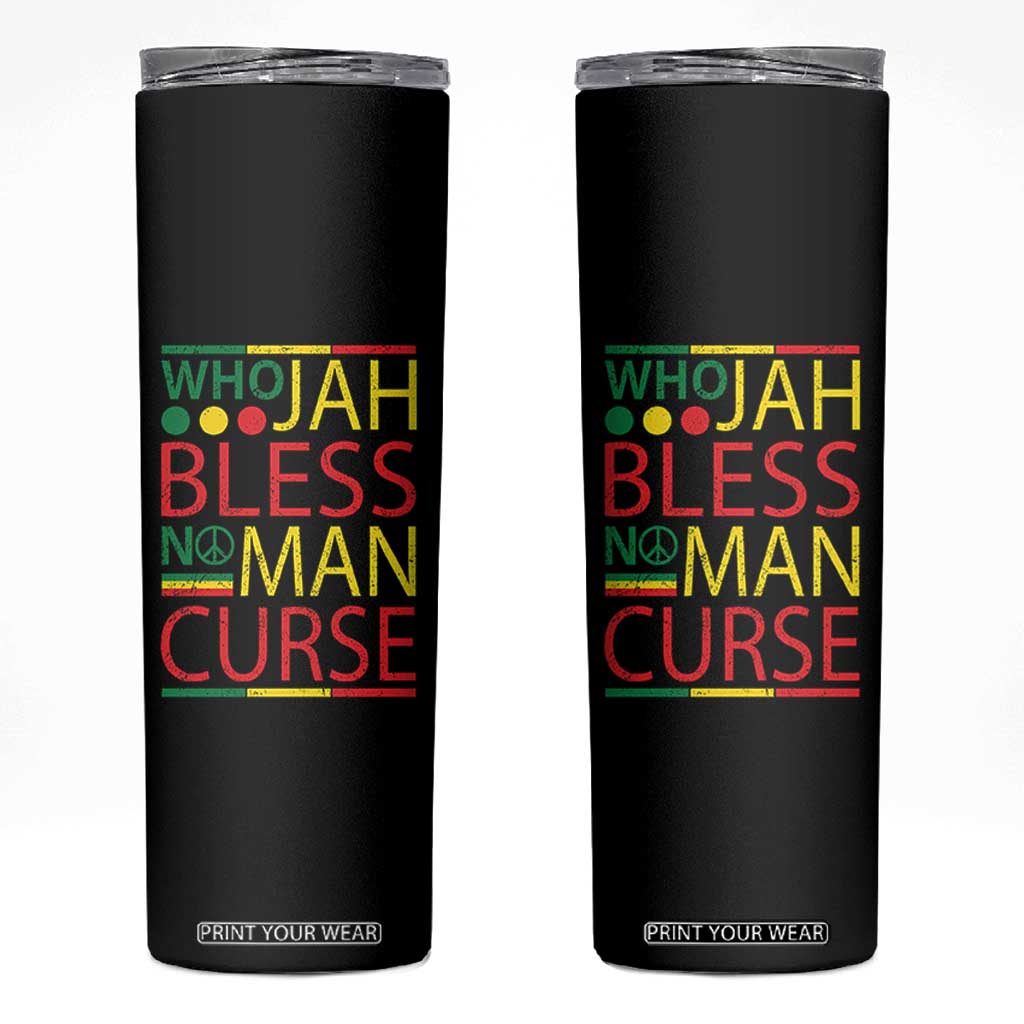 Who Jah Bless No Man Curse Skinny Tumbler Jamaica Flag Rasta Reggae Roots TS11 Black Print Your Wear