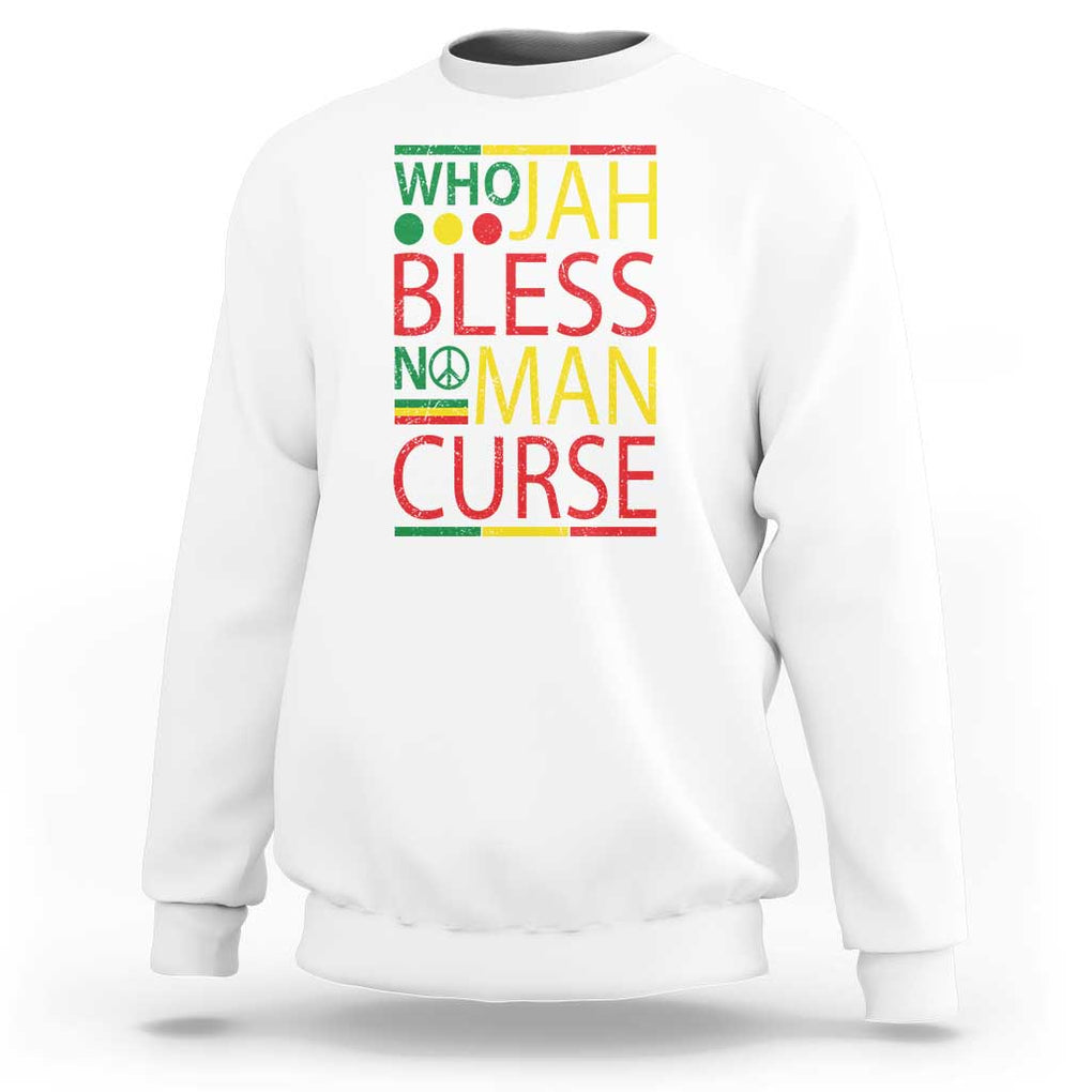 Who Jah Bless No Man Curse Sweatshirt Jamaica Flag Rasta Reggae Roots TS11 White Print Your Wear