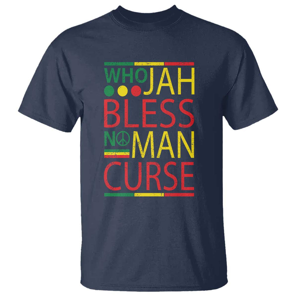 Who Jah Bless No Man Curse T Shirt Jamaica Flag Rasta Reggae Roots TS11 Navy Print Your Wear