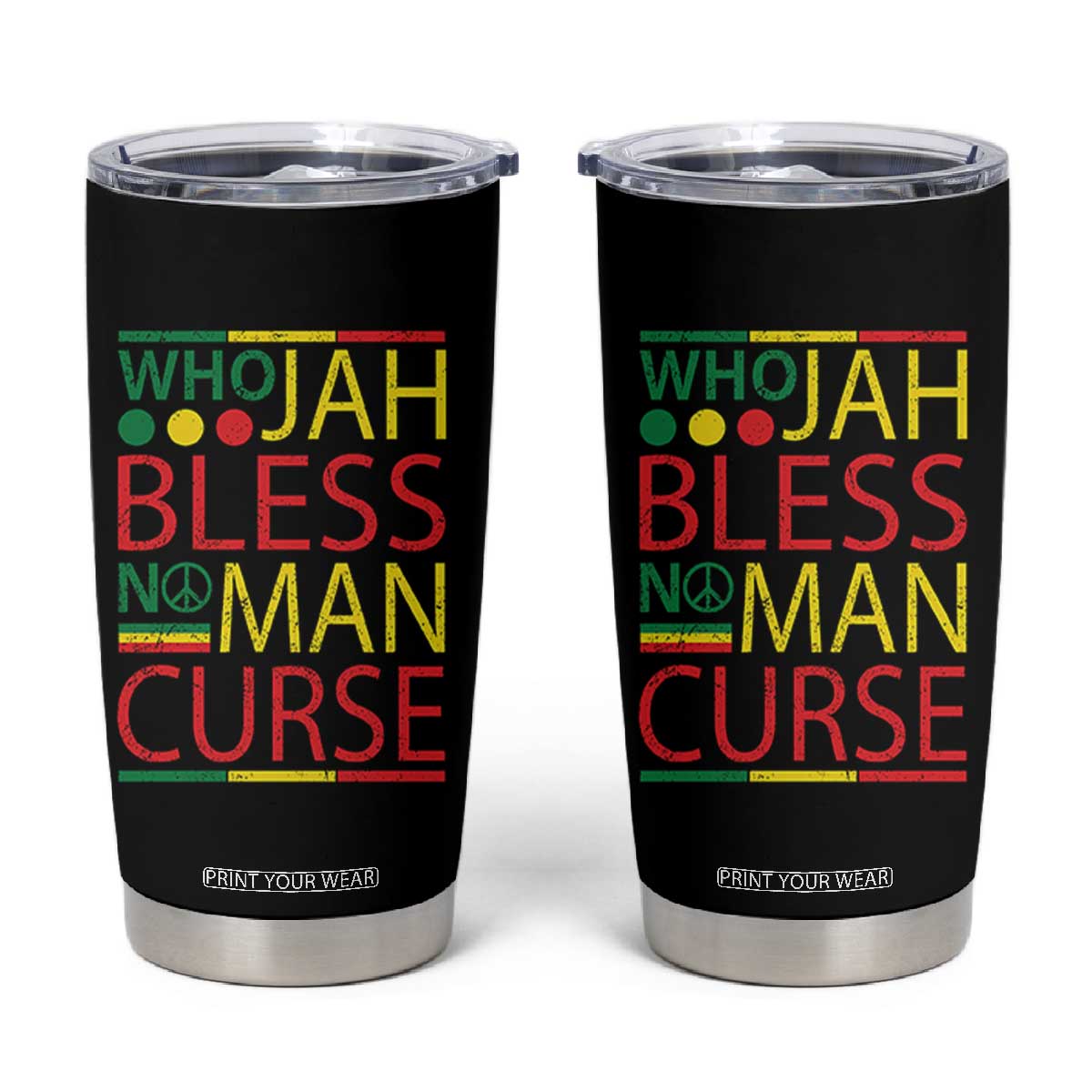 Who Jah Bless No Man Curse Tumbler Cup Jamaica Flag Rasta Reggae Roots TS11 Black Print Your Wear