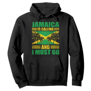 Funny Jamaica Is Calling And I Must Go Hoodie Jamaican Flag Travel TS11 Black Print Your Wear