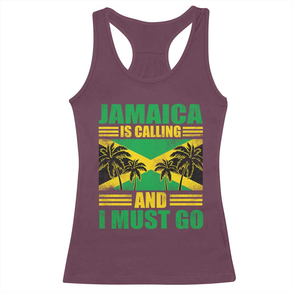 Funny Jamaica Is Calling And I Must Go Racerback Tank Top Jamaican Flag Travel TS11 Maroon Print Your Wear