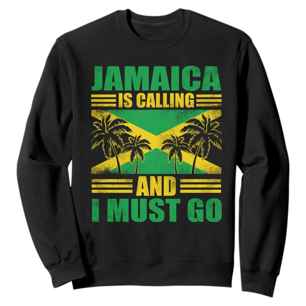 Funny Jamaica Is Calling And I Must Go Sweatshirt Jamaican Flag Travel TS11 Black Print Your Wear