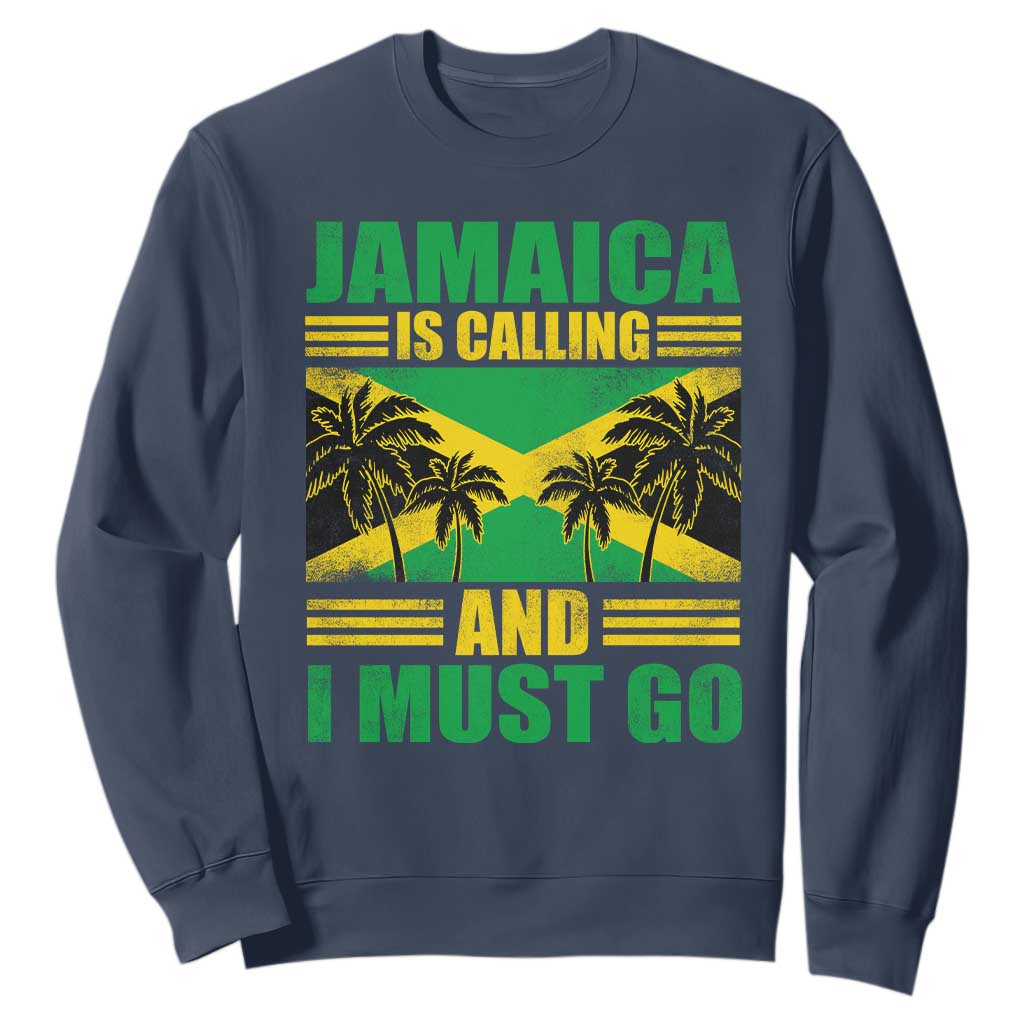 Funny Jamaica Is Calling And I Must Go Sweatshirt Jamaican Flag Travel TS11 Navy Print Your Wear