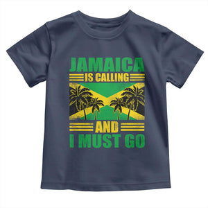 Funny Jamaica Is Calling And I Must Go Toddler T Shirt Jamaican Flag Travel TS11 Navy Print Your Wear