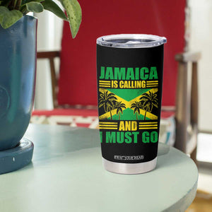 Funny Jamaica Is Calling And I Must Go Tumbler Cup Jamaican Flag Travel TS11 Print Your Wear