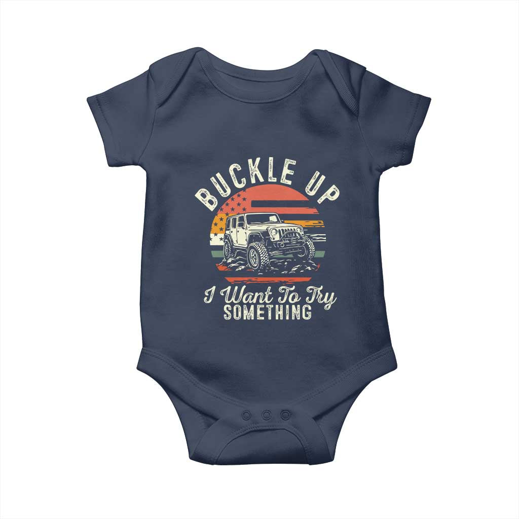 Funny Buckle Up I Want To Try Something Baby Onesie Offroad Car American Flag TS11 Navy Print Your Wear