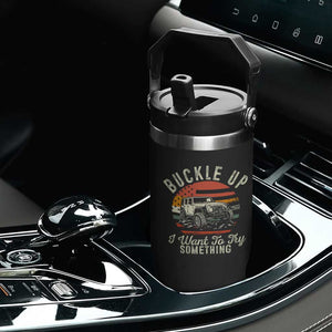 Funny Buckle Up I Want To Try Something Flip Straw Tumbler Offroad Car American Flag TS11 Print Your Wear