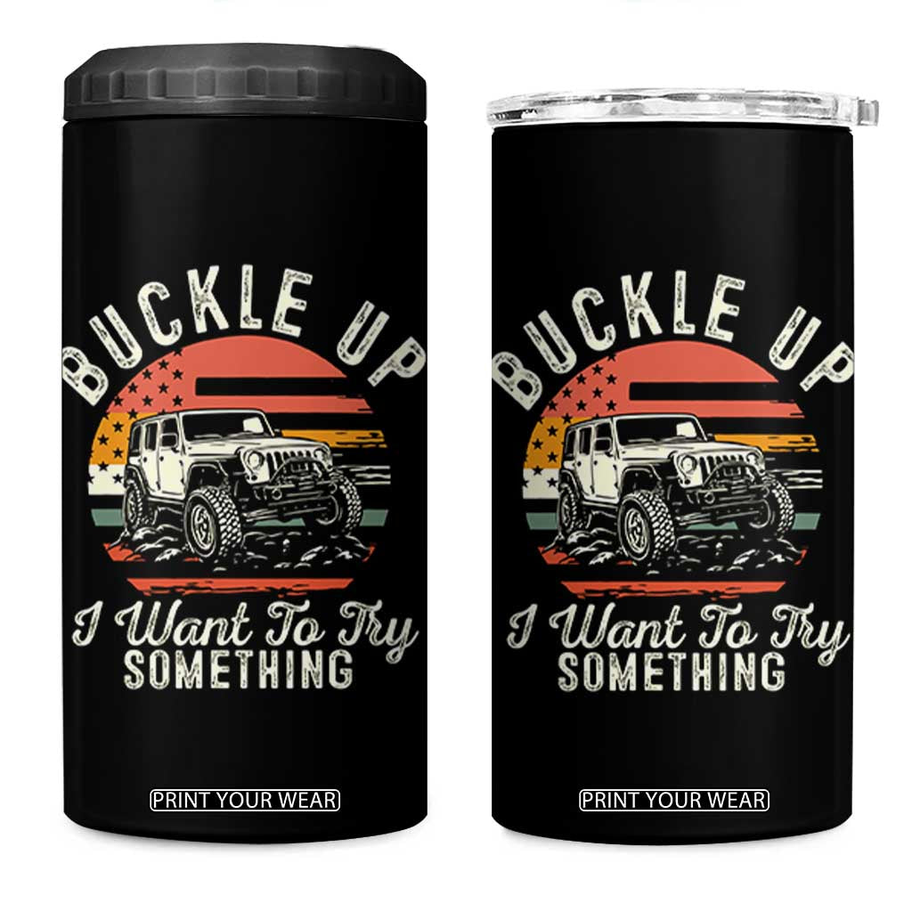 Funny Buckle Up I Want To Try Something 4 in 1 Can Cooler Tumbler Offroad Car American Flag TS11 One Size: 16 oz Black Print Your Wear