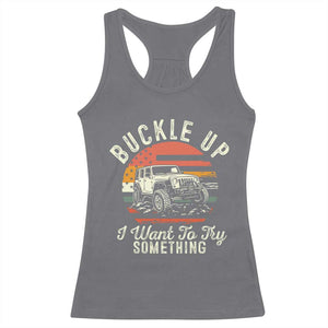 Funny Buckle Up I Want To Try Something Racerback Tank Top Offroad Car American Flag TS11 Charcoal Print Your Wear