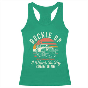 Funny Buckle Up I Want To Try Something Racerback Tank Top Offroad Car American Flag TS11 Irish Green Print Your Wear