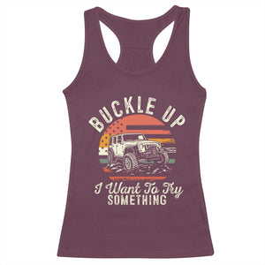Funny Buckle Up I Want To Try Something Racerback Tank Top Offroad Car American Flag TS11 Maroon Print Your Wear