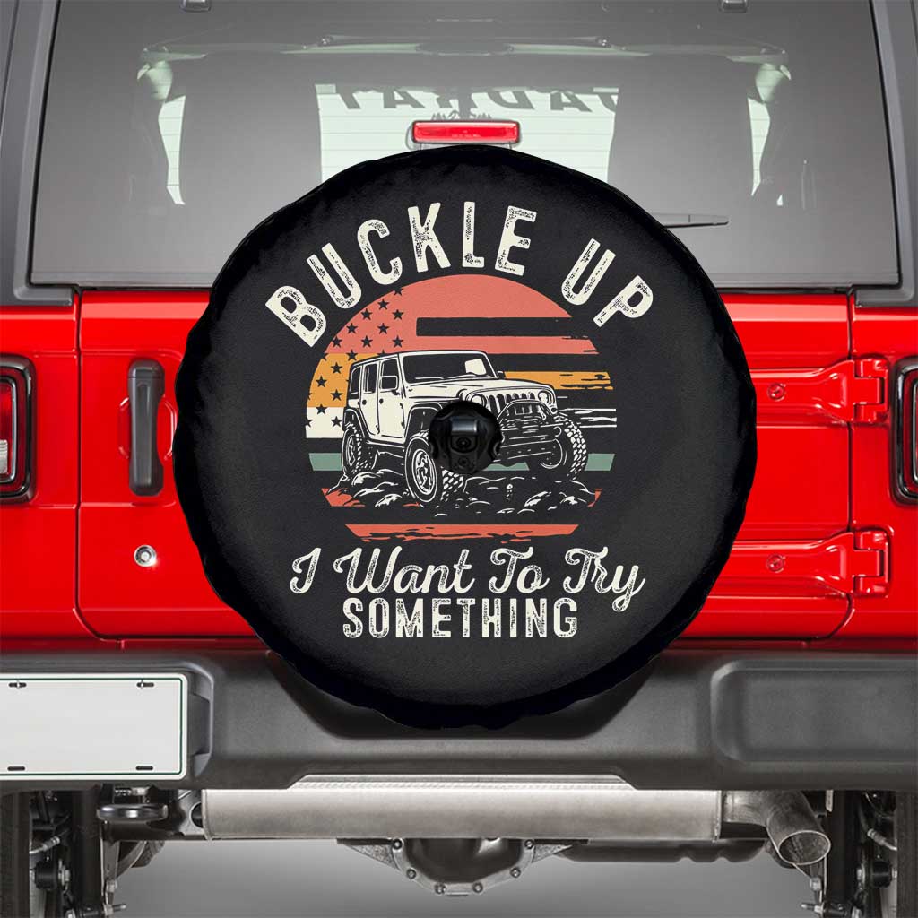 Funny Buckle Up I Want To Try Something Spare Tire Cover Offroad Car American Flag TS11 Black Print Your Wear