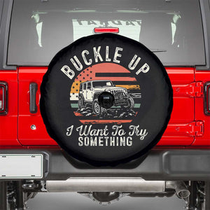 Funny Buckle Up I Want To Try Something Spare Tire Cover Offroad Car American Flag TS11 Black Print Your Wear