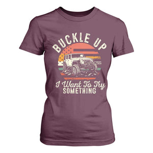 Funny Buckle Up I Want To Try Something T Shirt For Women Offroad Car American Flag TS11 Maroon Print Your Wear