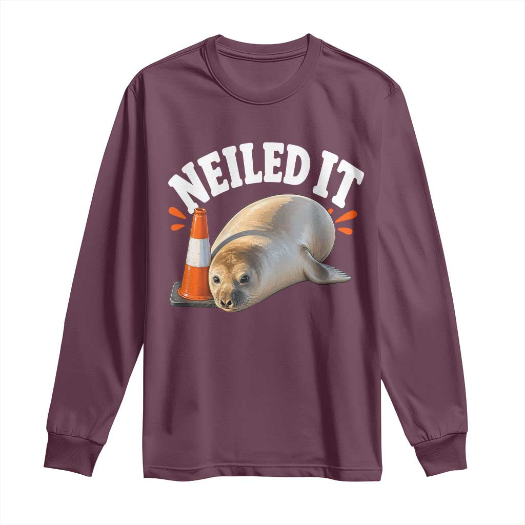 Neil The Seal Nailed It Long Sleeve Shirt Funny Tasmania Elephant Seal Traffic Cone Meme Art TS11 Maroon Print Your Wear