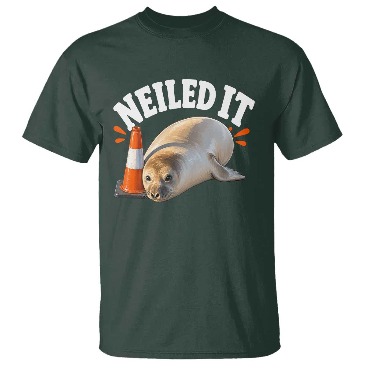 Neil The Seal Nailed It T Shirt Funny Tasmania Elephant Seal Traffic Cone Meme Art TS11 Dark Forest Green Print Your Wear